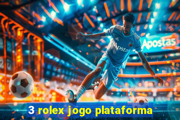 3 rolex jogo plataforma